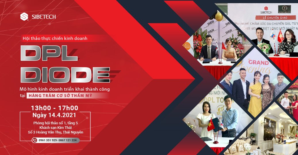HỘI THẢO THỰC CHIẾN KINH DOANH DPL DIODE- Mô hình kinh doanh triển khai thành công tại hàng trăm cơ sở thẩm mỹ sẽ tiếp tục được nhân rộng tại THÁI NGUYÊN trong tháng 4.