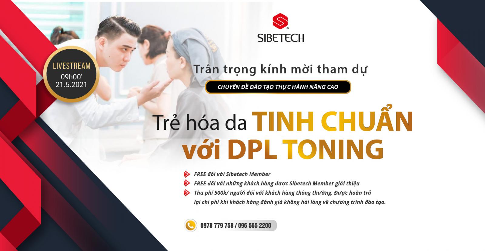 CHUYÊN ĐỀ ĐÀO TẠO THỰC HÀNH NÂNG CAO- TRẺ HÓA DA TINH CHUẨN VỚI DPL TONING do Sibetech Việt Nam tổ chức trực tuyến được diễn ra trong tháng 5.