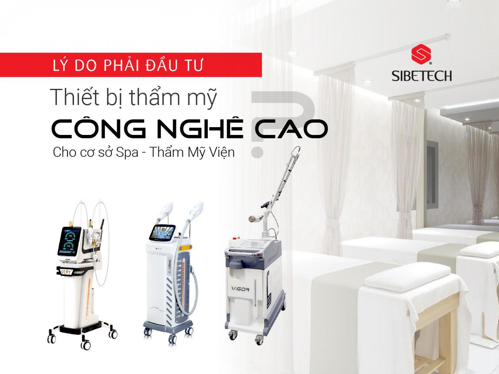 TAỊ SAO PHẢI ĐẦU TƯ THIẾT BỊ THẨM MỸ CÔNG NGHỆ CAO CHO CƠ SỞ SPA, THẨM MỸ VIỆN?