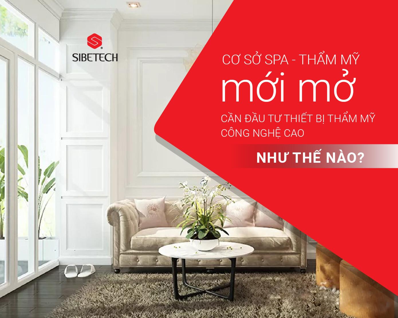 ĐỐI VỚI CƠ SỞ SPA, THẨM MỸ MỚI MỞ CẦN ĐẦU TƯ THIẾT BỊ THẨM MỸ CÔNG NGHỆ CAO|MÁY THẨM MỸ CÔNG NGHỆ CAO NHƯ THẾ NÀO?