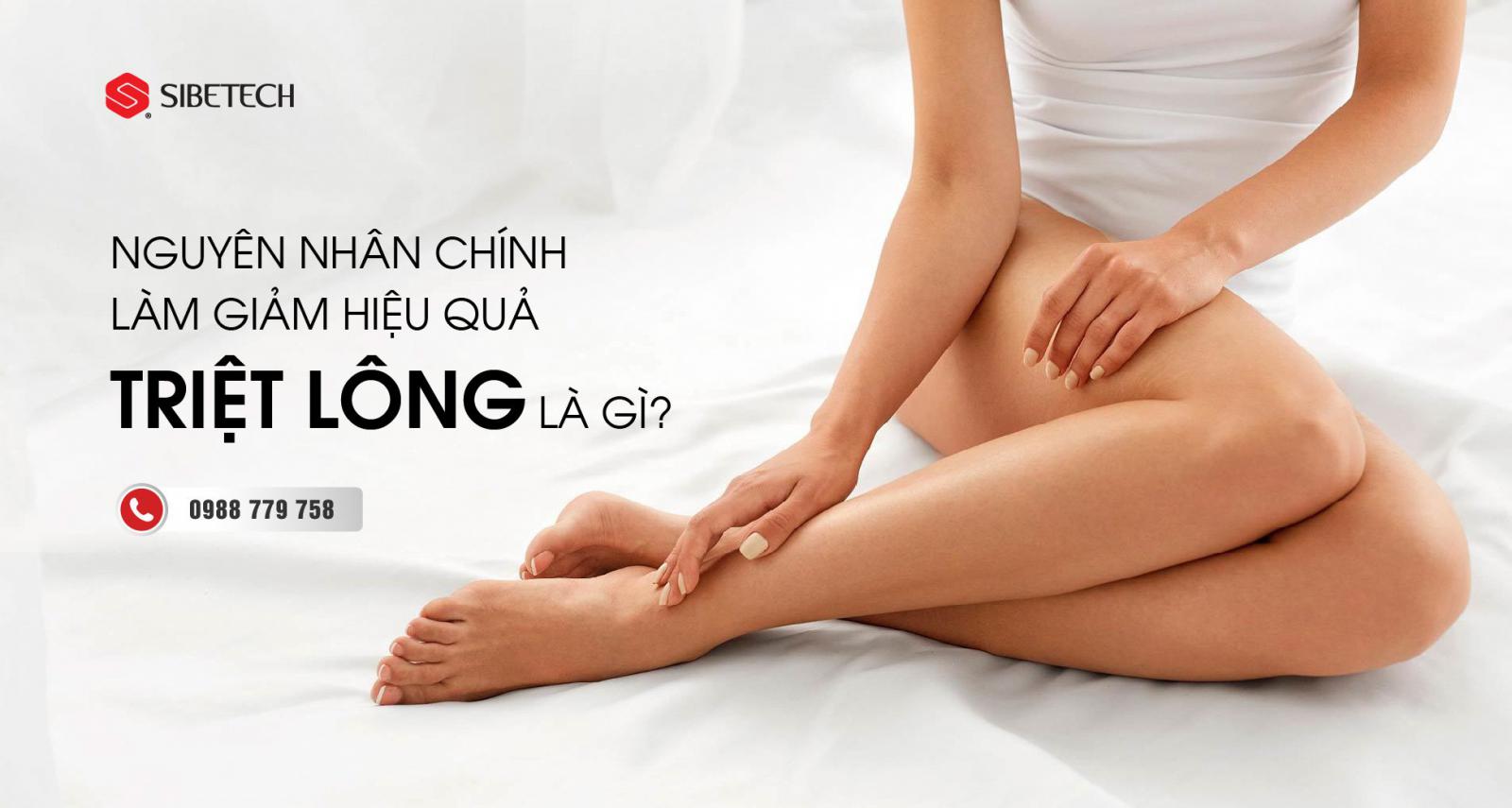 NGUYÊN NHÂN CHÍNH LÀM GIẢM HIỆU QUẢ TRIỆT LÔNG LÀ GÌ?