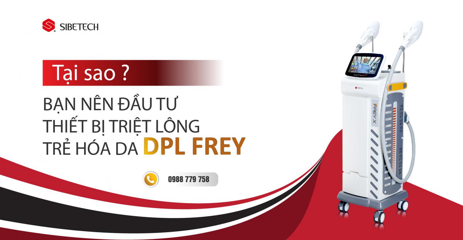 TẠI SAO BẠN NÊN ĐẦU TƯ THIẾT BỊ TRIỆT LÔNG, TRẺ HÓA DA DPL FREY TRONG NĂM 2021