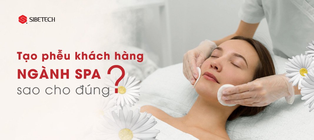 TẠO PHỄU KHÁCH HÀNG NGÀNH SPA SAO CHO ĐÚNG?